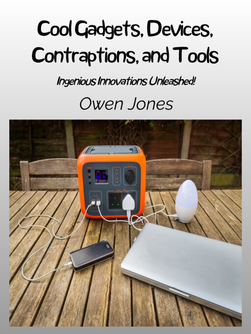 Title details for Cool Gadgets, Devices, Contraptions, and Tools by Owen Jones - Available